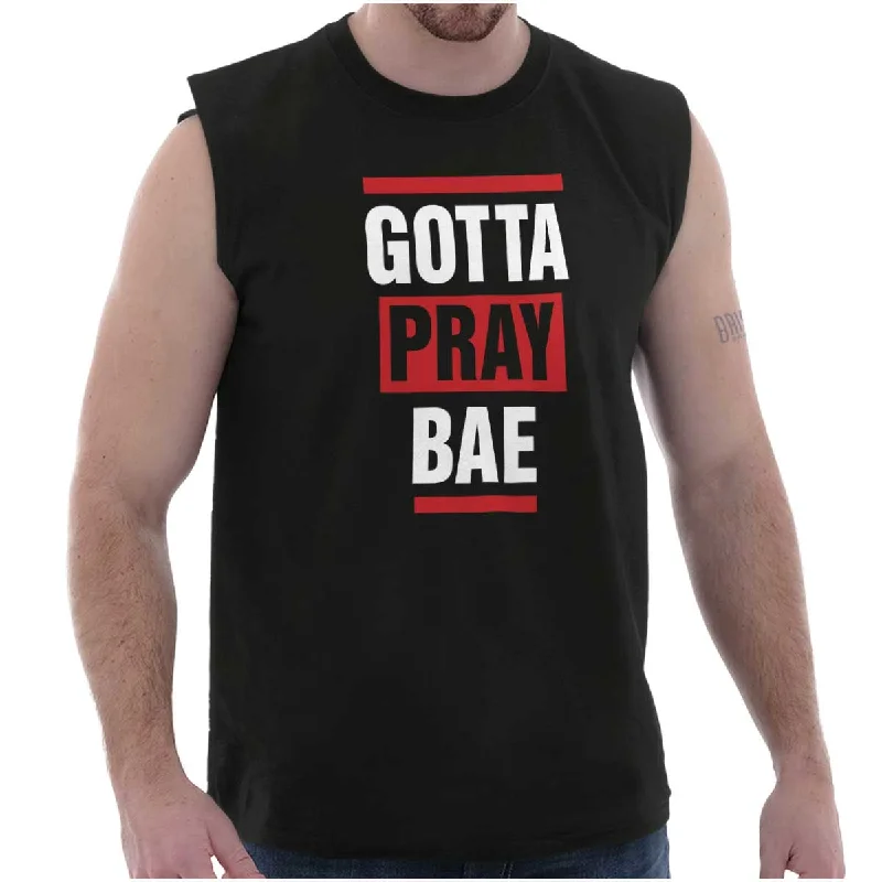 Gotta Pray Bae Sleeveless T Shirt